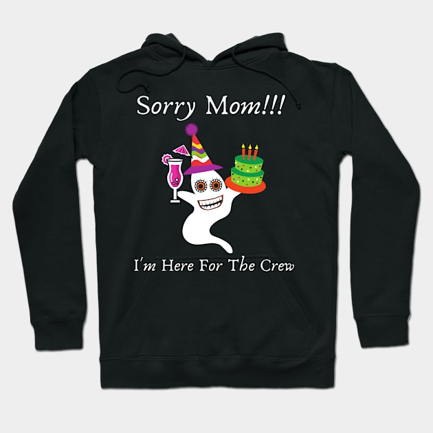 Sorry Mom I'm Here cute shirt Hoodie by yayashop